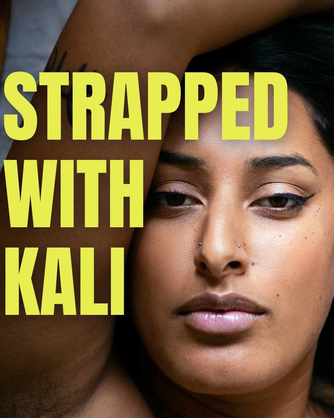 Strapped with Kali Sudhra: Essential Tips for Good Strap On Sex